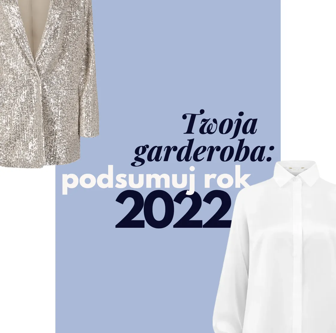 Maria Gajek – Podsumowanie roku 2022 w Twojej szafie