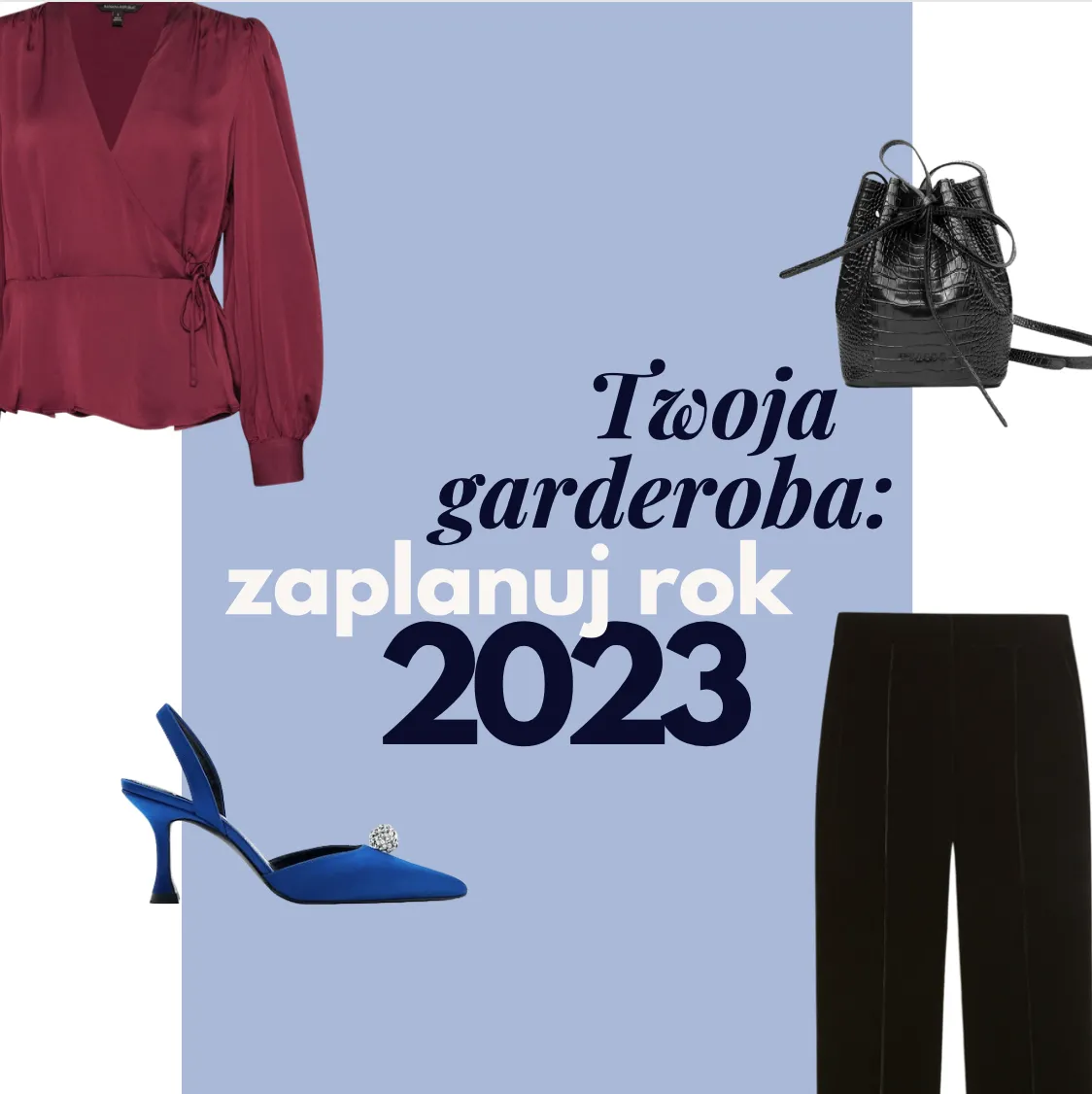 Maria Gajek – Zaplanuj rok 2023 w Twojej garderobie